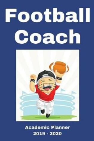 Cover of Football Coach 2019 - 2020 Academic Planner