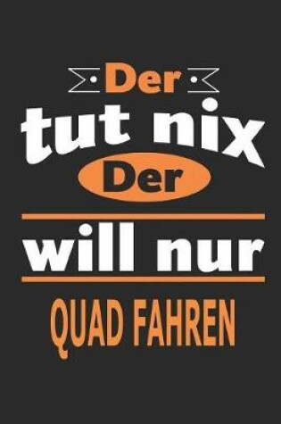 Cover of Der tut nix Der will nur quad fahren