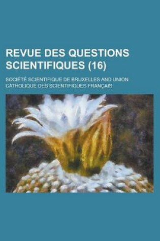 Cover of Revue Des Questions Scientifiques (16)