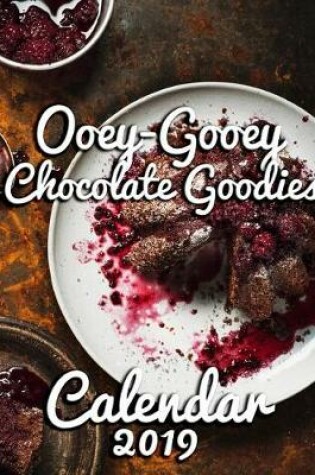 Cover of Ooey-Gooey Chocolate Goodies Calendar 2019