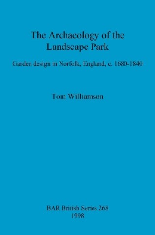 Cover of The archaeology of the landscape park