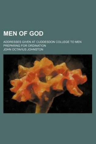 Cover of Men of God; Addresses Given at Cuddesdon College to Men Preparing for Ordination