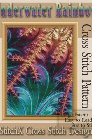 Cover of Underwater Rainbow Cross Stitch Pattern