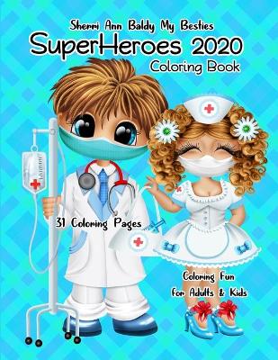 Book cover for Sherri Ann Baldy My Besties SuperHeroes 2020 Coloring Book