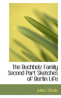 Book cover for The Buchholz Family Second Part Sketches of Berlin Life