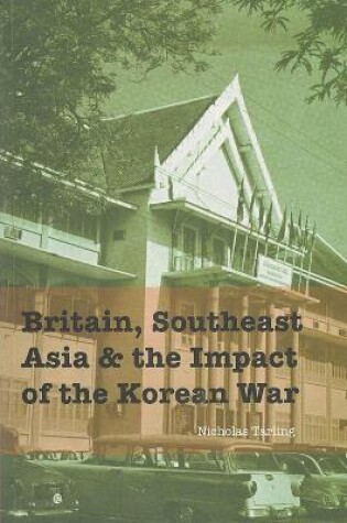 Cover of Britain, Southeast Asia and the Impact of the Korean War