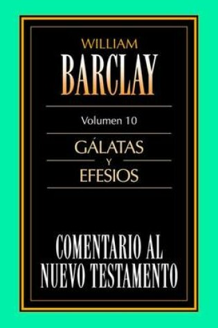 Cover of Comentario Al N.T. Vol. 10 - Gálatas Y Efesios