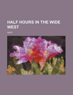 Book cover for Half Hours in the Wide West