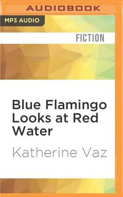 Book cover for Blue Flamingo Looks at Red Water