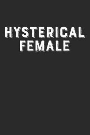 Cover of Hysterical Female