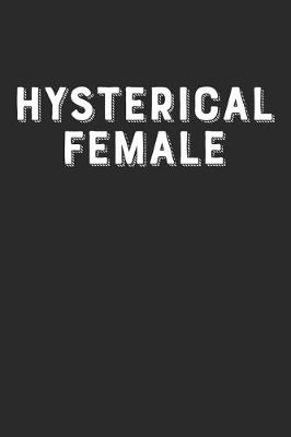 Book cover for Hysterical Female