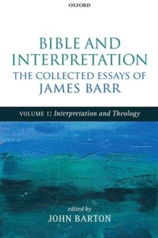 Cover of Bible and Interpretation: The Collected Essays of James Barr