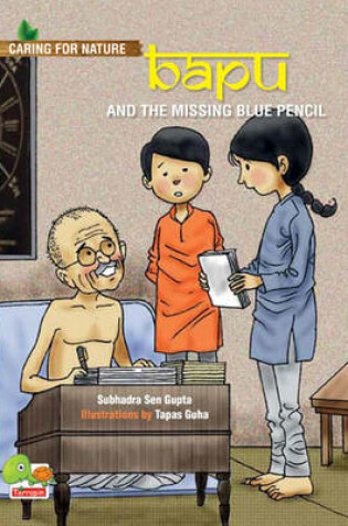 Cover of Bapu and the Missing Blue Pencil (An Inspiring Story About Wisely Using Our Resources)