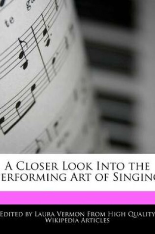 Cover of A Closer Look Into the Performing Art of Singing