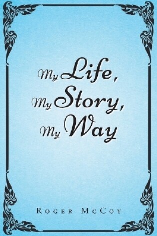 Cover of My Life, My Story, My Way