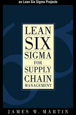 Cover of Lean Six SIGMA for Supply Chain Management, Chapter 3 - Demand Management Impact on Lean Six SIGMA Projects