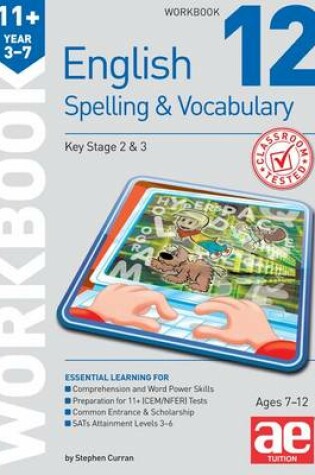 Cover of 11+ Spelling and Vocabulary Workbook 12