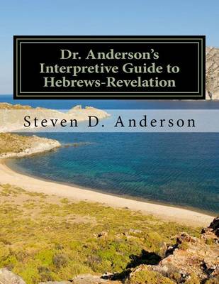 Book cover for Dr. Anderson's Interpretive Guide to Hebrews-Revelation