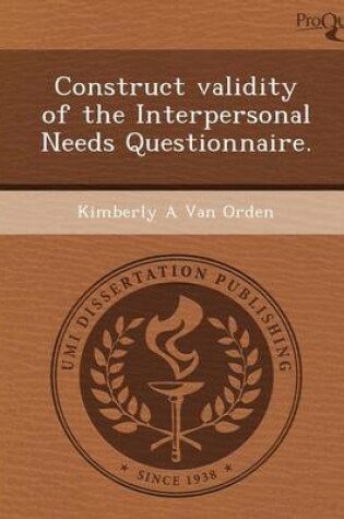Cover of Construct Validity of the Interpersonal Needs Questionnaire