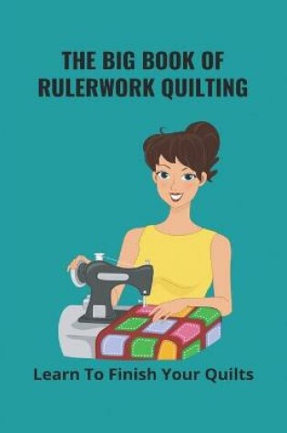 Cover of The Big Book Of Rulerwork Quilting