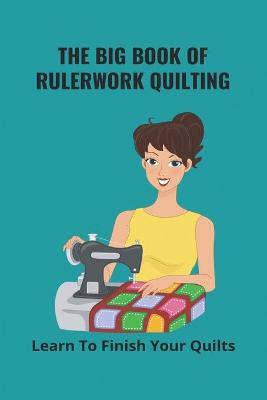 Cover of The Big Book Of Rulerwork Quilting