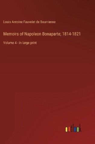 Cover of Memoirs of Napoleon Bonaparte; 1814-1821