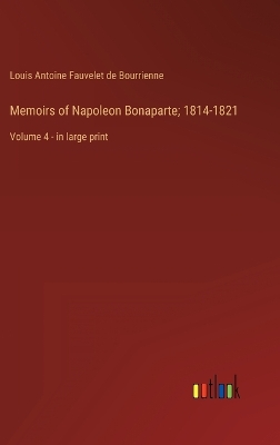 Book cover for Memoirs of Napoleon Bonaparte; 1814-1821