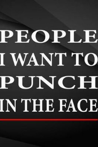 Cover of People i want to punch in the face.
