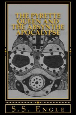 Cover of The Pyrette Queen and the Absynthe Apocalypse