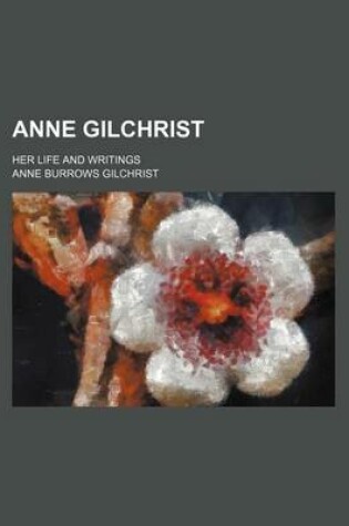 Cover of Anne Gilchrist; Her Life and Writings