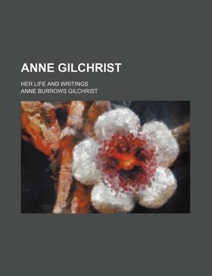 Book cover for Anne Gilchrist; Her Life and Writings