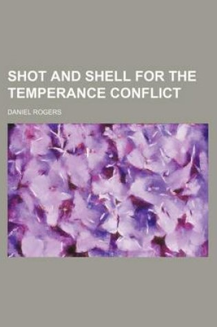 Cover of Shot and Shell for the Temperance Conflict