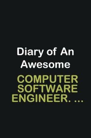 Cover of Diary of an awesome Computer Software Engineer. ...