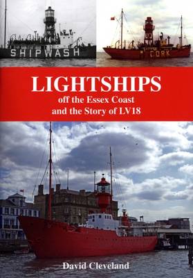Book cover for Lightships Off the Essex Coast and the Story of LV18