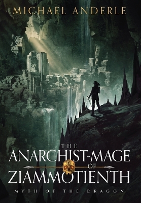 Book cover for The Anarchist-Mage of Ziammotienth