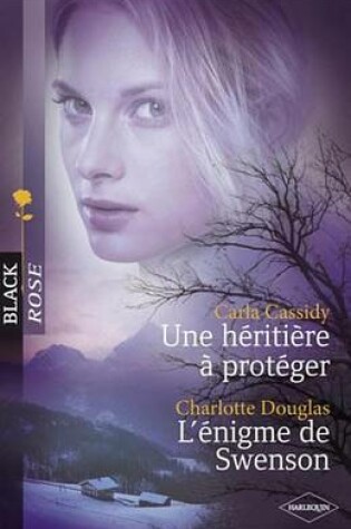 Cover of Une Heritiere a Proteger - L'Enigme de Swenson (Harlequin Black Rose)