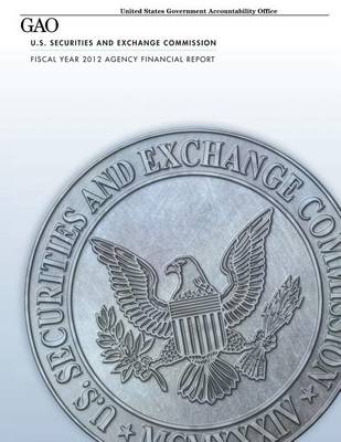 Book cover for U.S. Securities and Exchange Commission Fiscal Year 2012 Agency Financial Report