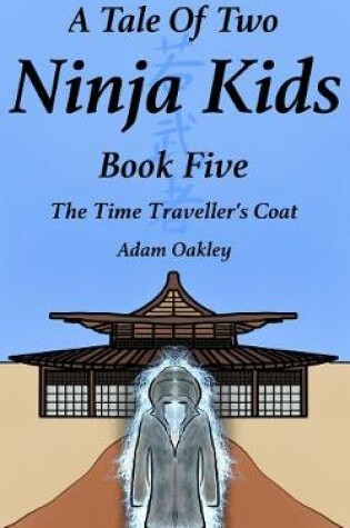 Cover of A Tale Of Two Ninja Kids - Book Five