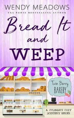 Book cover for Bread It and Weep
