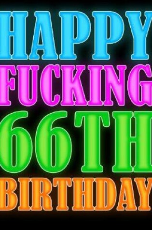 Cover of Happy Fucking 66th Birthday