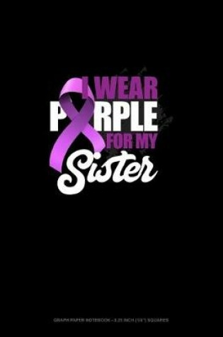 Cover of I Wear Purple For My Sister