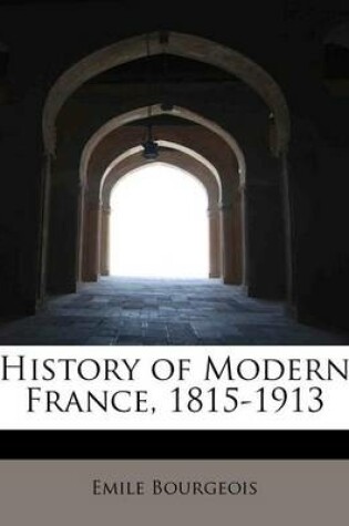 Cover of History of Modern France, 1815-1913