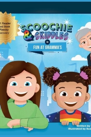 Cover of Scoochie & Skiddles in Fun at Gramma's
