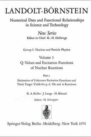 Cover of Estimation of Unknown Excitation Functions and Thick Target Yields for P, D, 3he and Alpha Reactions / Abschdtzung Von Unbekannten Anregungsfunktionen Und Unbekannten Dicke-Target-Ausbeuten F]r P-, D-, 3he- Und Alpha-Reaktionen