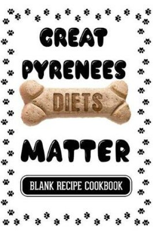 Cover of Great Pyrenees Diets Matter