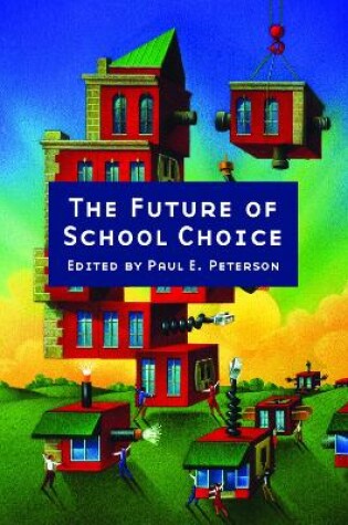 Cover of The Future of School Choice