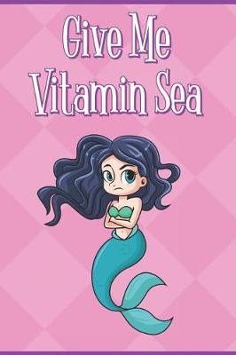 Book cover for Give Me Vitamin Sea