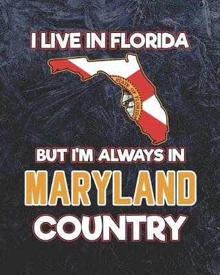 Book cover for I Live in Florida But I'm Always in Maryland Country