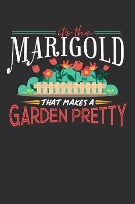 Book cover for Its The Marigold That Makes A Garden Pretty