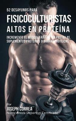 Book cover for 52 Desayunos Para Fisicoculturistas Altos En Proteina